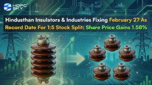 Hindusthan Insulators & Industries Fix February 27 As Record Date For 1:5 Stock Split: Share Price Gains 1.58%