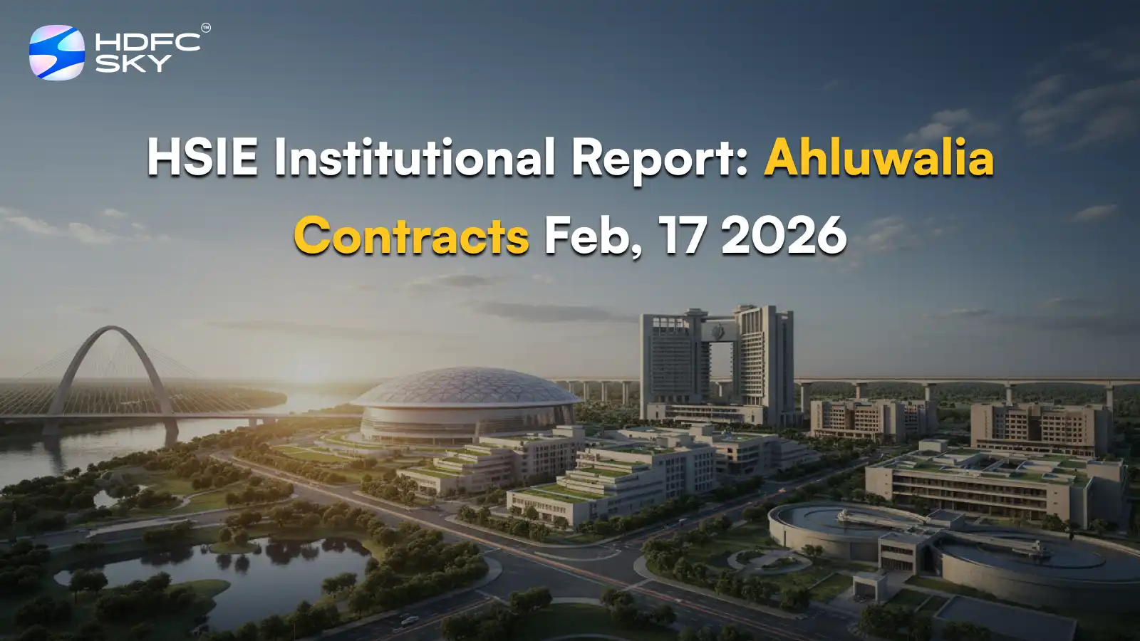 HSIE Institutional Report: Ahluwalia Contracts Feb, 17 2026