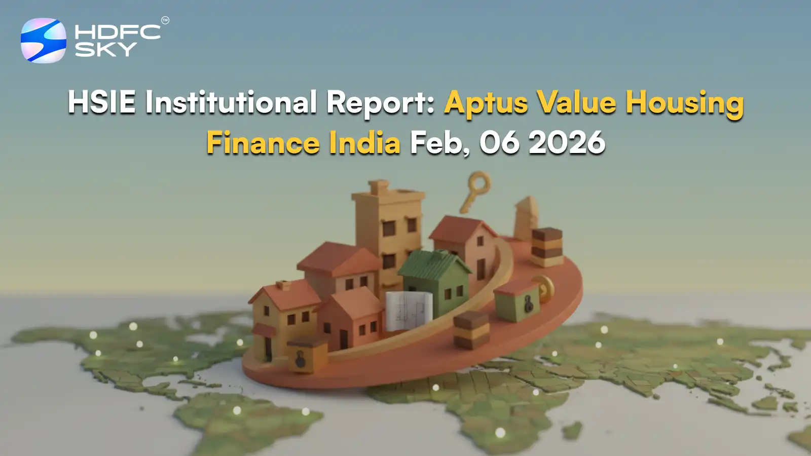 HSIE Institutional Report: Aptus Value Housing Finance India Feb, 06 2026