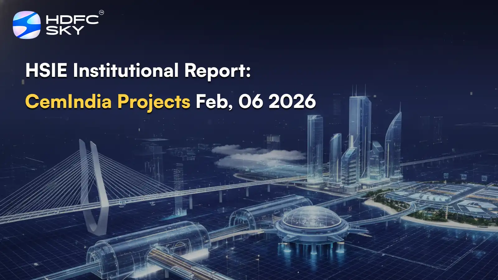 HSIE Institutional Report: CemIndia Projects Feb, 06 2026