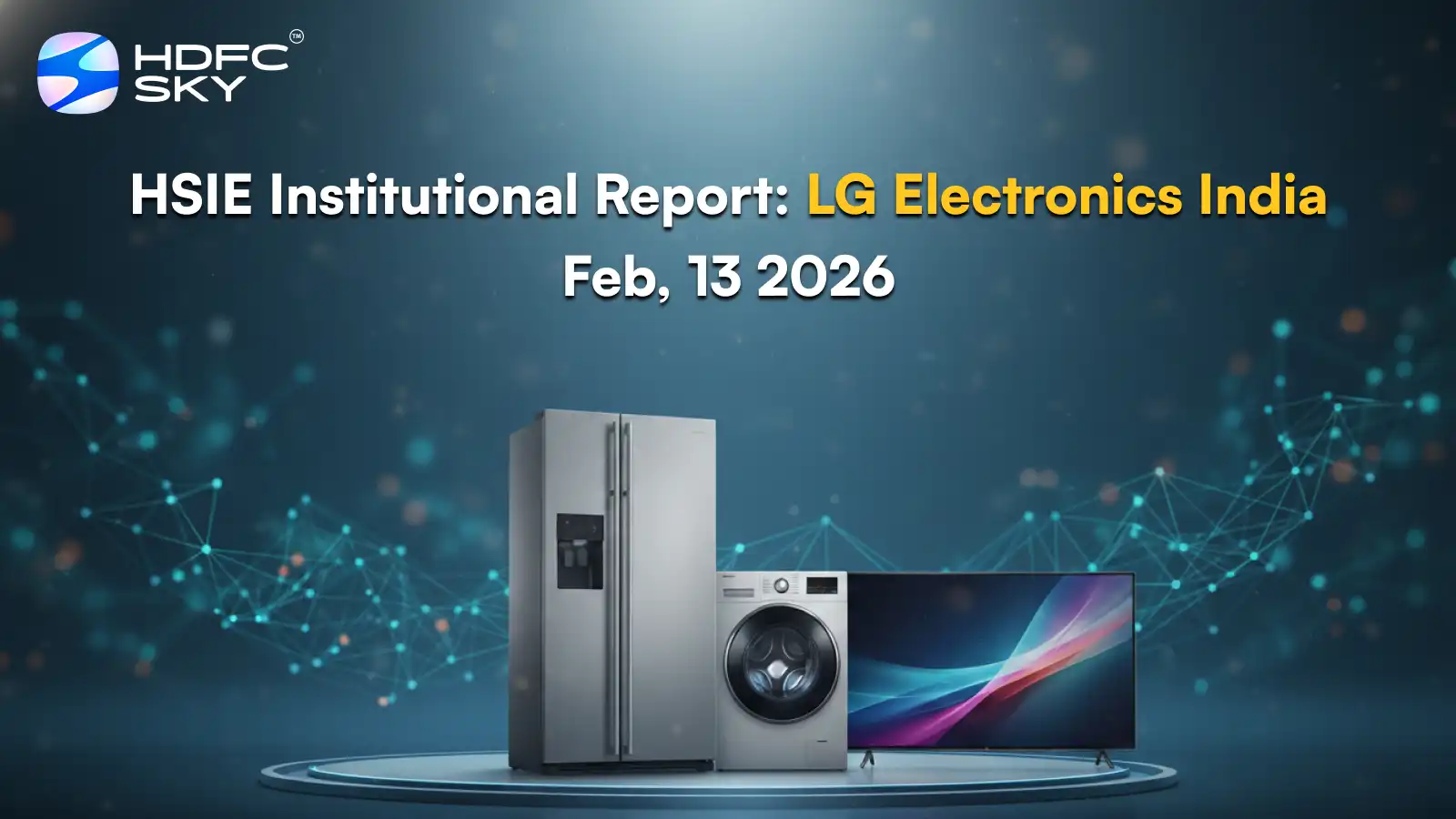 HSIE Institutional Report: LG Electronics India Feb, 13 2026
