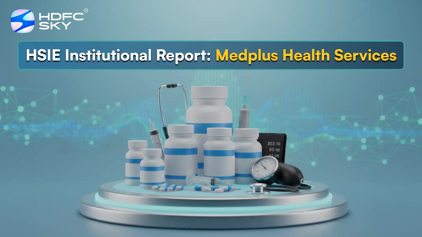 HSIE Institutional Report: Medplus Health Services