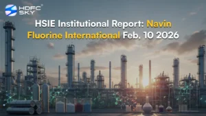 HSIE Institutional Report: Navin Fluorine International Feb, 10 2026