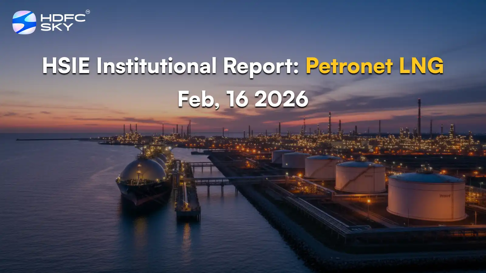 HSIE Institutional Report: Petronet LNG Feb, 16 2026