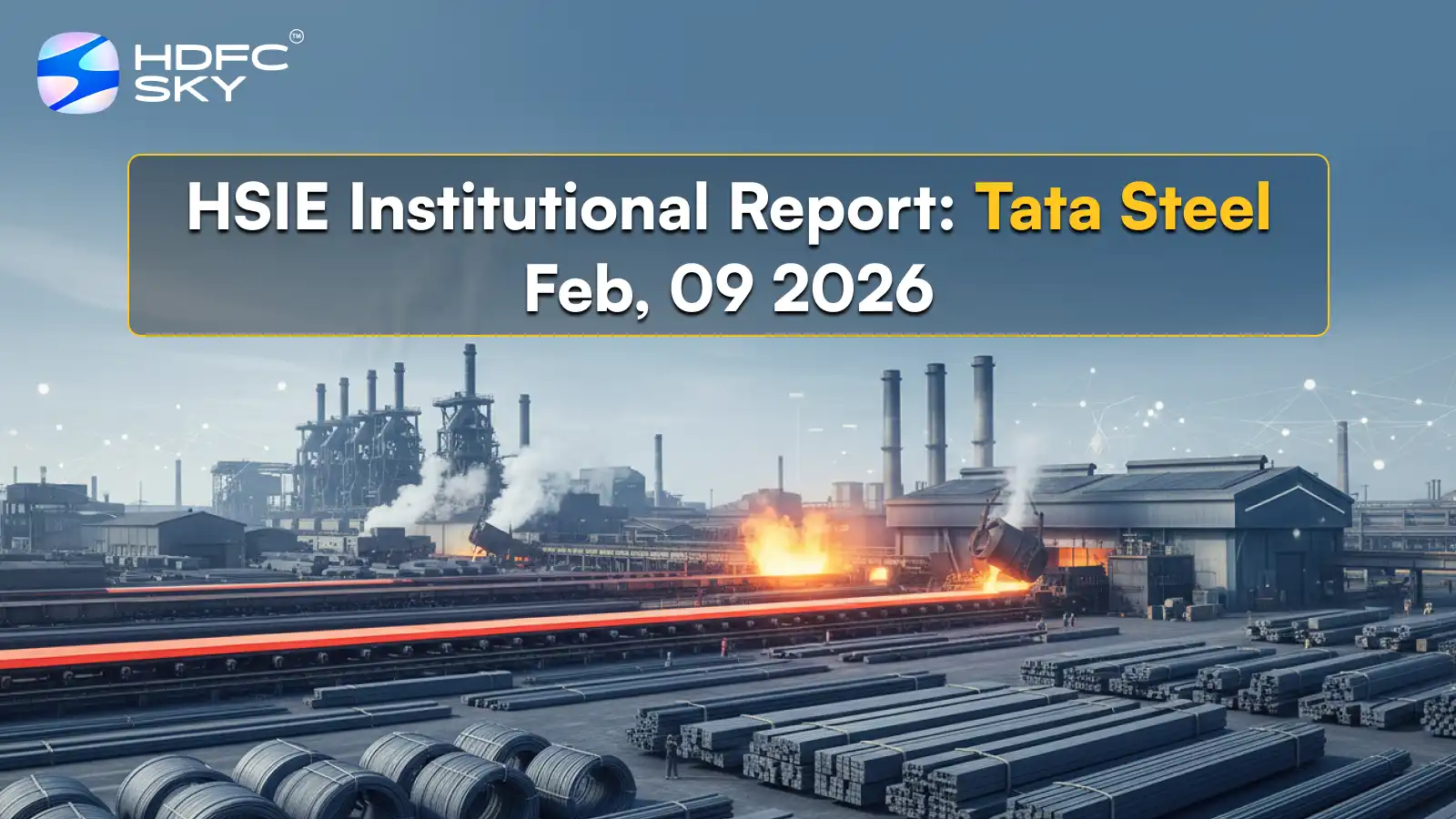 HSIE Institutional Report: Tata Steel Feb, 09 2026