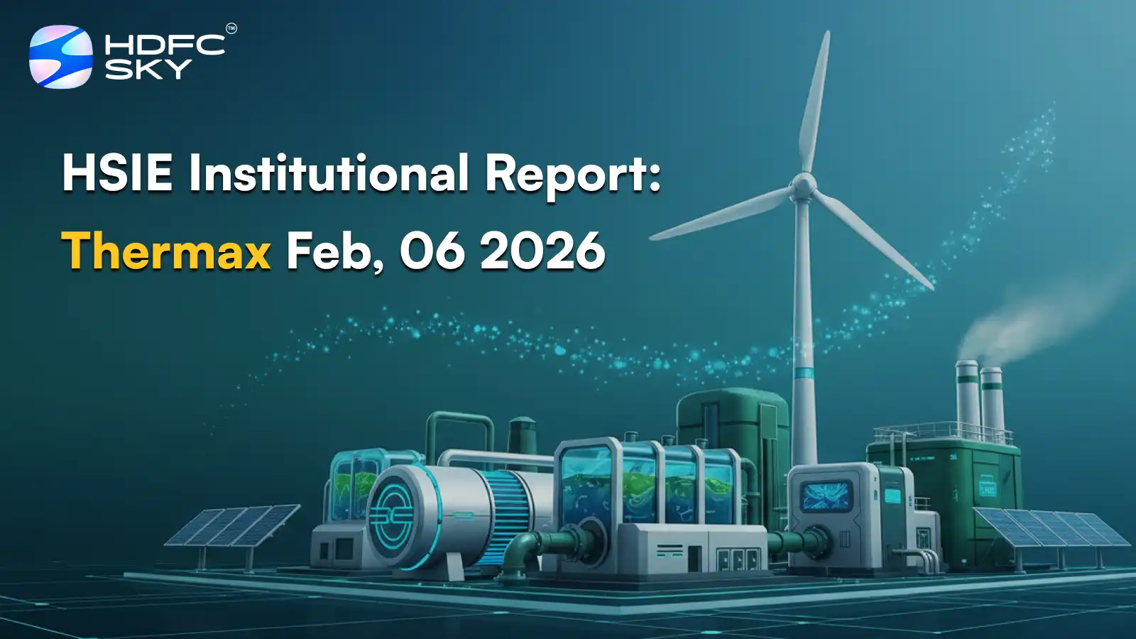 HSIE Institutional Report: Thermax Feb, 06 2026