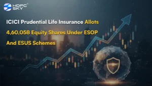 ICICI Prudential Life Insurance Allots 4,60,058 Equity Shares Under ESOP And ESUS Schemes