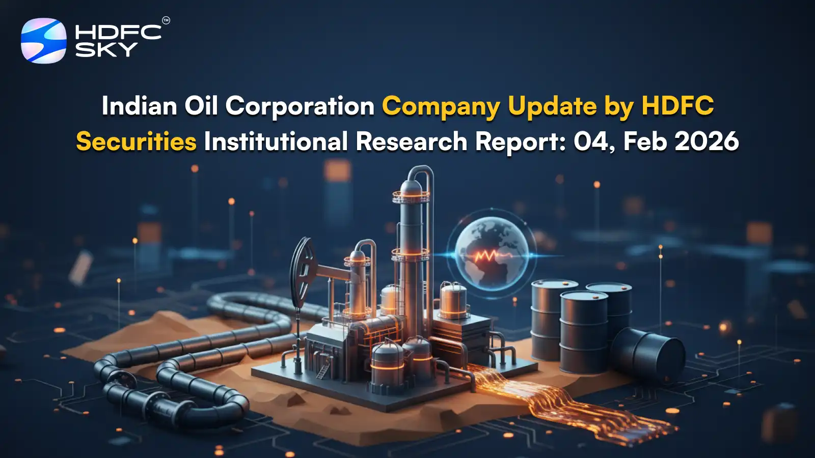 Indian Oil Corporation Company Update by HDFC Securities Institutional Research Report: 04, Feb 2026