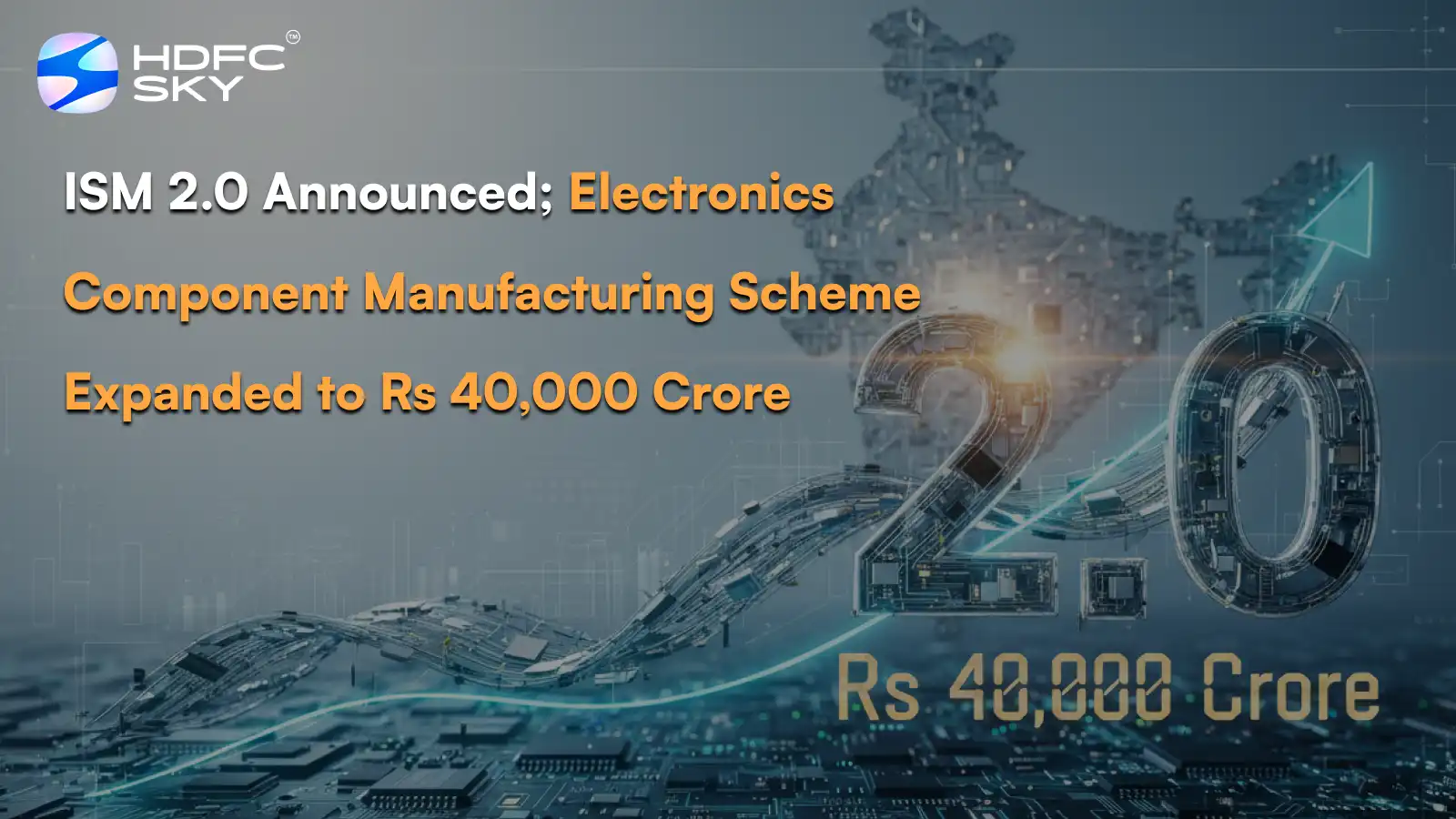 ISM 2.0 Announced; Electronics Component Manufacturing Scheme Expanded to Rs 40,000 Crore 