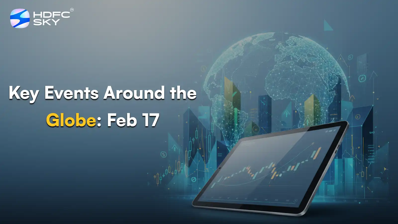 Key Events Around the Globe: Feb 17