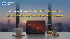 Morning Cuppa 6th Feb: Nifty, Sensex End Lower, Global Cues and Commodity Update