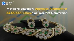Motisons Jewellers Approves Allotment of 54,00,000 Shares on Warrant Conversion
