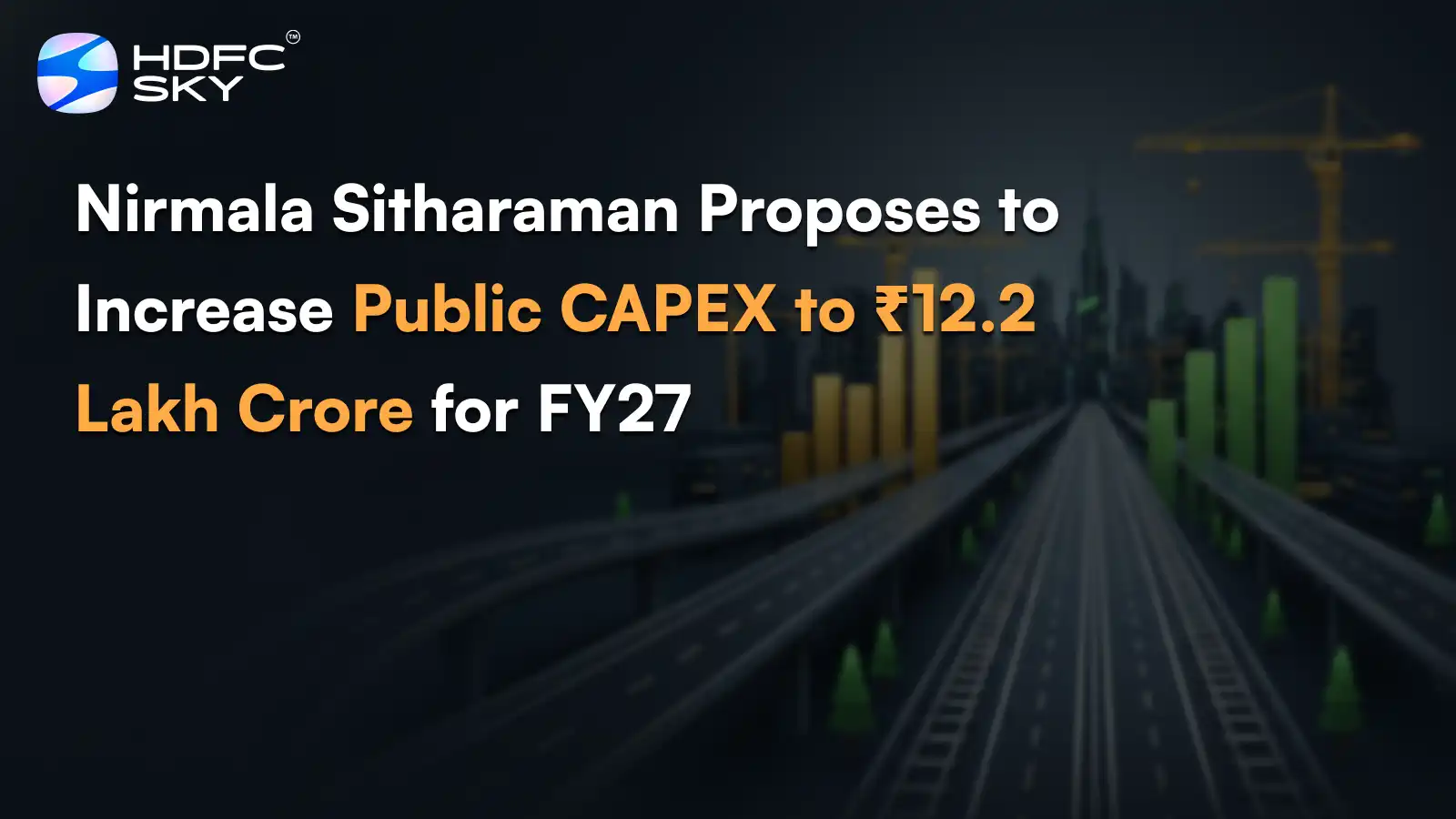Nirmala Sitharaman Proposes to Increase Public CAPEX to ₹12.2 Lakh Crore for FY27 
