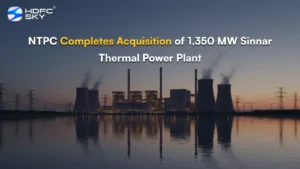 NTPC Completes Acquisition of 1,350 MW Sinnar Thermal Power Plant