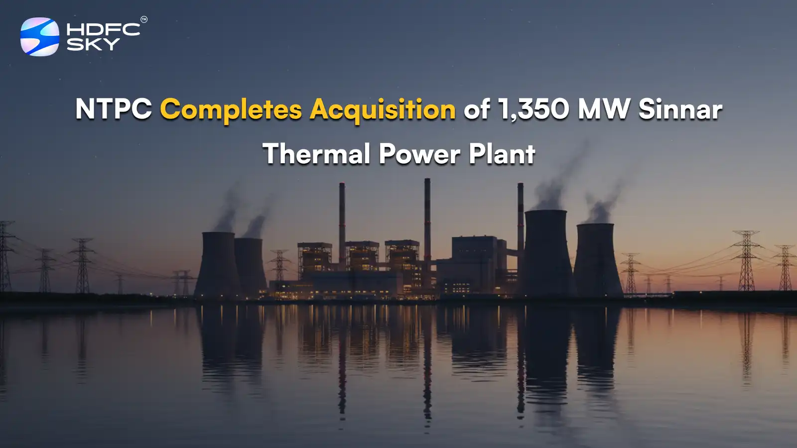 NTPC Completes Acquisition of 1,350 MW Sinnar Thermal Power Plant