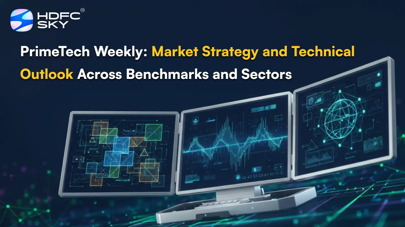 PrimeTech Weekly: Market Strategy and Technical Outlook Across Benchmarks and Sectors