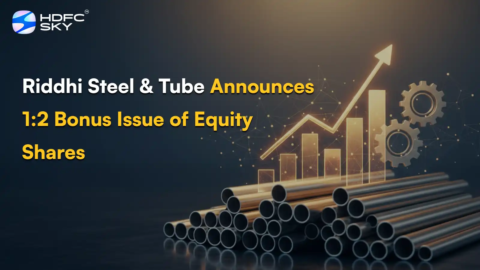 Riddhi Steel & Tube Announces 1:2 Bonus Issue of Equity Shares