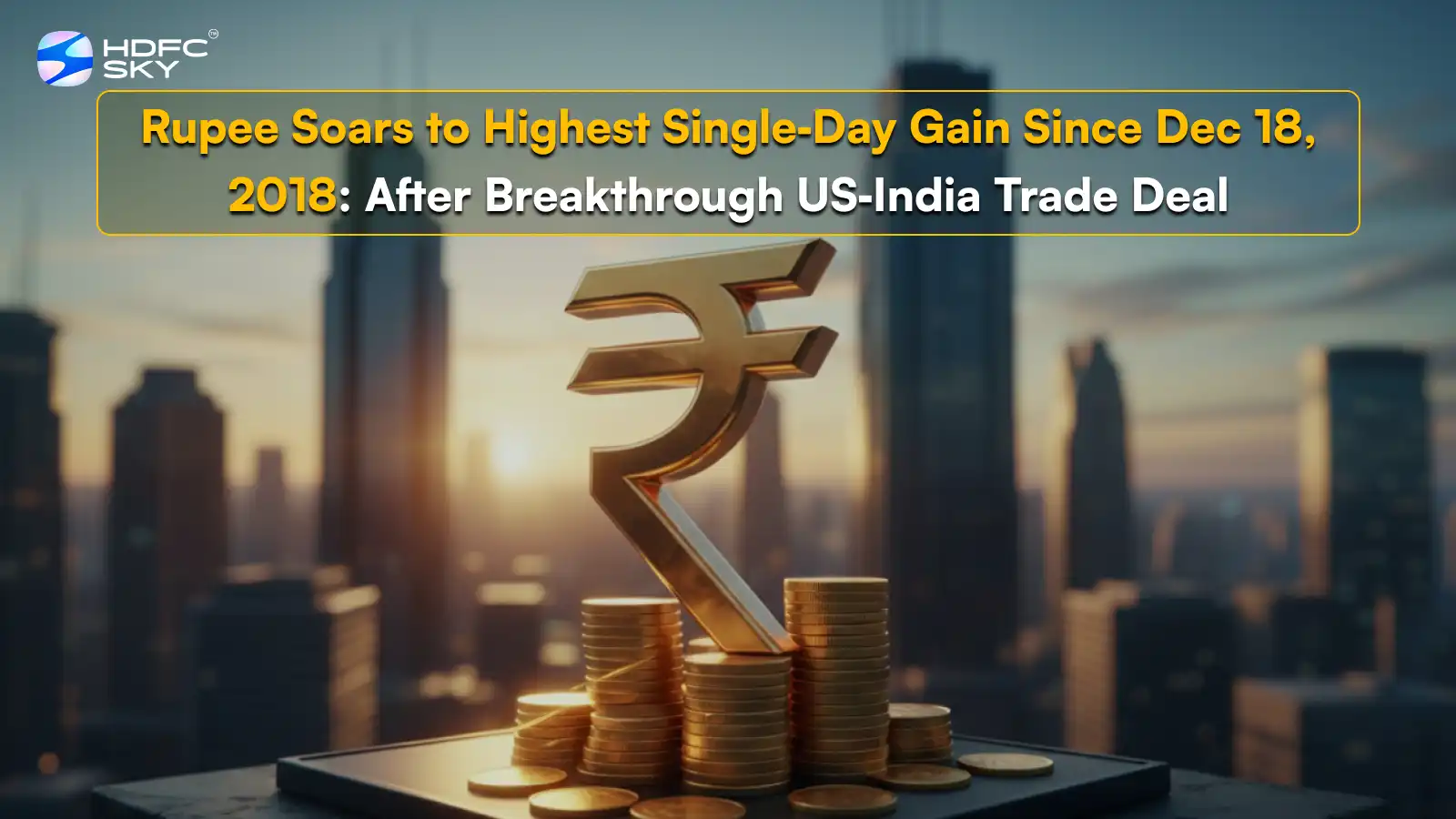 Rupee Soars to Highest Single Day Gain Since Dec 18, 2018: After Breakthrough US‑India Trade Deal