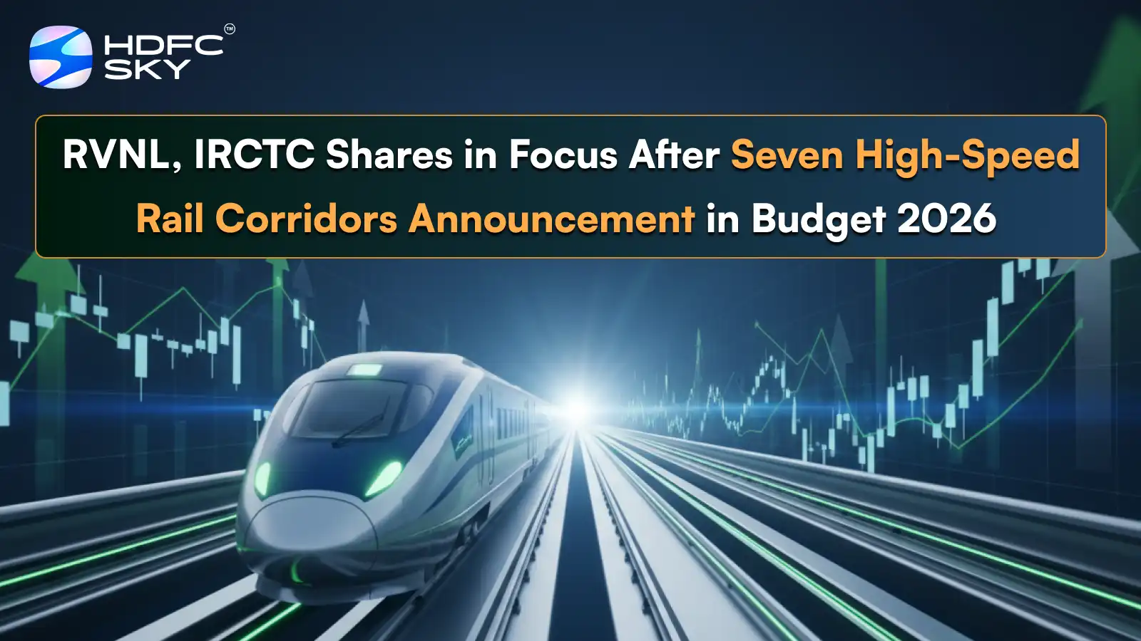 RVNL, IRCTC Shares in Focus After Seven High-Speed Rail Corridors Announcement in Budget 2026 
