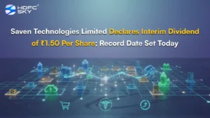 Saven Technologies Limited Declares Interim Dividend of ₹1.50 Per Share; Record Date Set Today