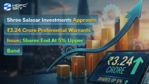 Shree Salasar Investments Approves ₹3.24 Crore Preferential Warrants Issue; Shares End At 5% Upper Band