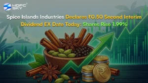 Spice Islands Industries Declares ₹0.50 Second Interim Dividend EX Date Today: Shares Rise 1.99% 