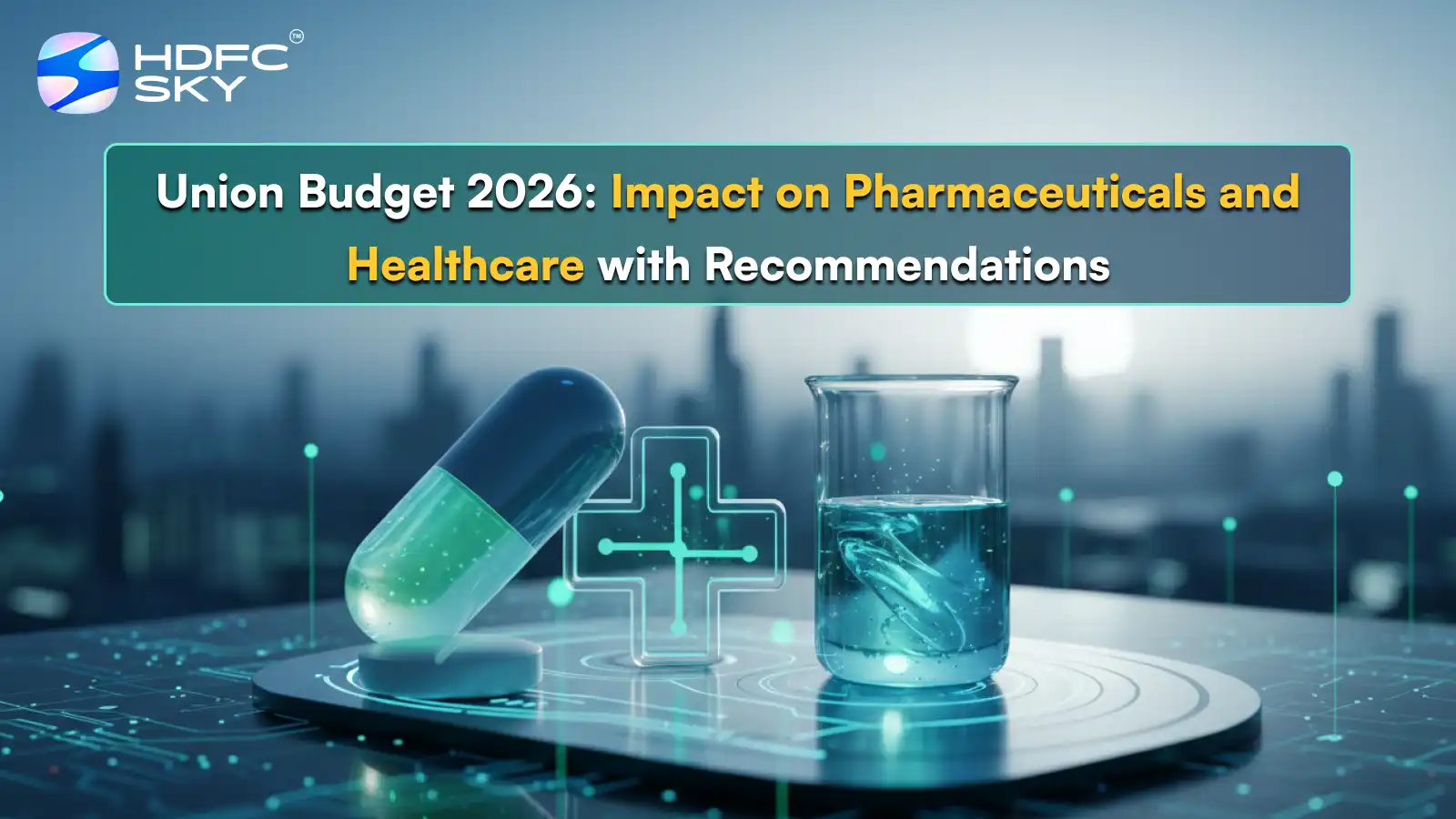 Union Budget 2026: Impact on Pharmaceuticals and Healthcare with Recommendations
