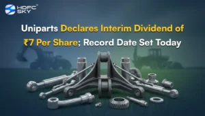 Uniparts Declares Interim Dividend of ₹7 Per Share; Record Date Set Today