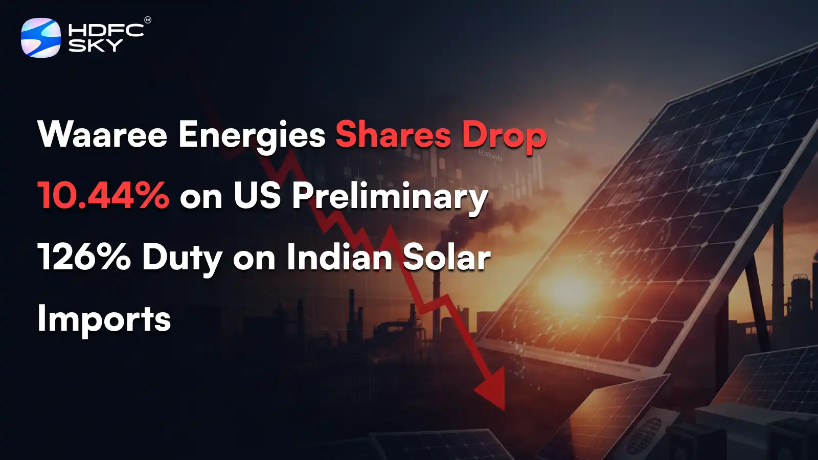 Waaree Energies Share Price Drop 10.44% on US Preliminary 126% Duty on Indian Solar Imports 