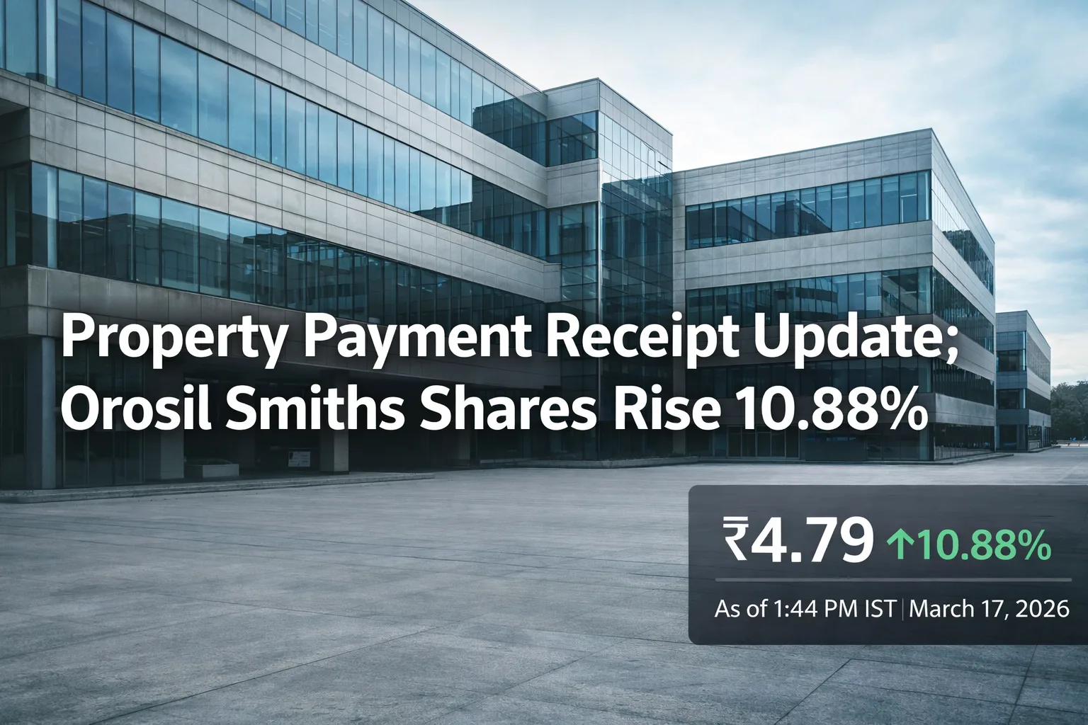 Orosil Smiths India receives ₹1 crore payment for property sale; Orosil Smiths Shares Climb 10.88%