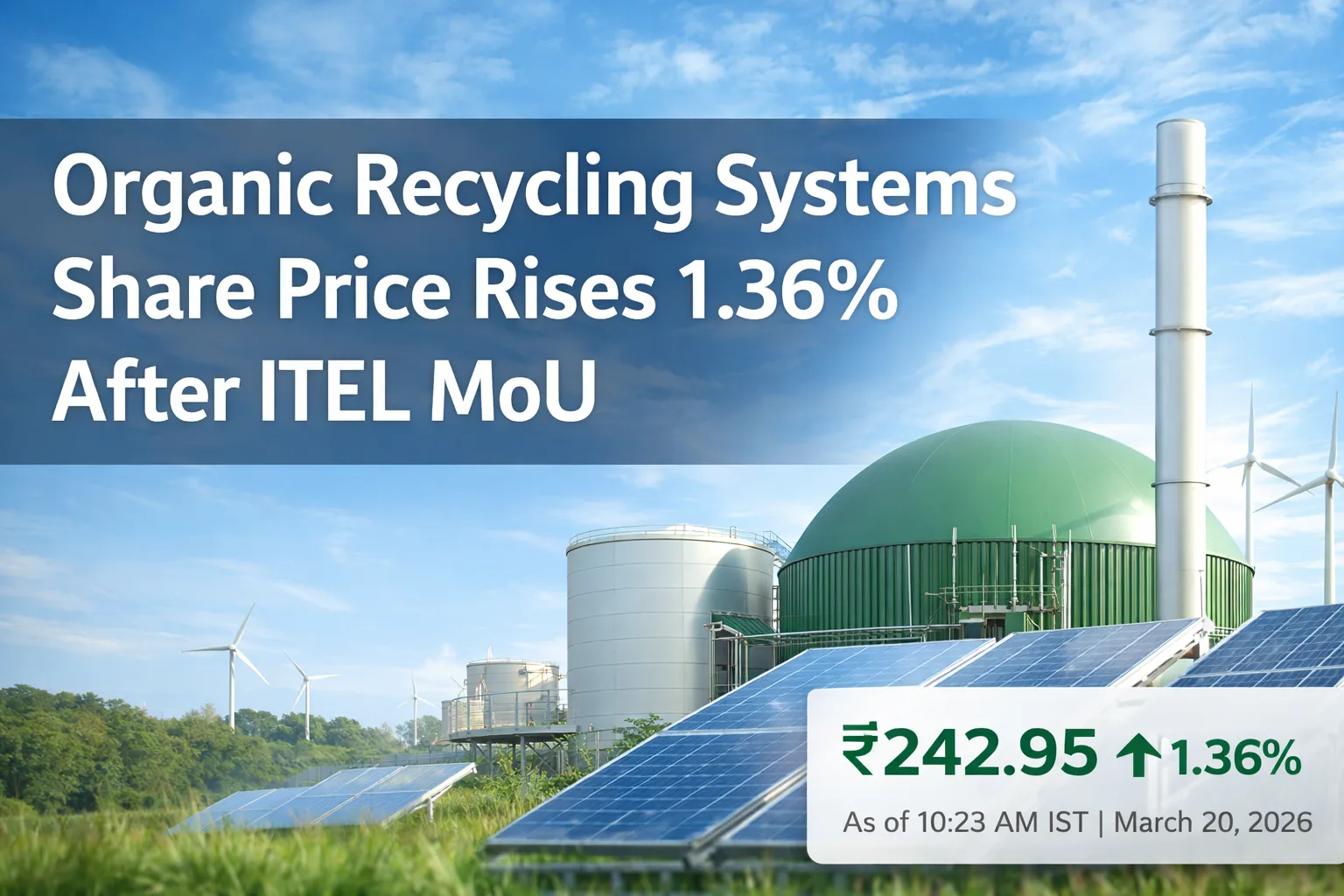 Organic Recycling Systems Share Price Rises 1.36% After ITEL MoU
