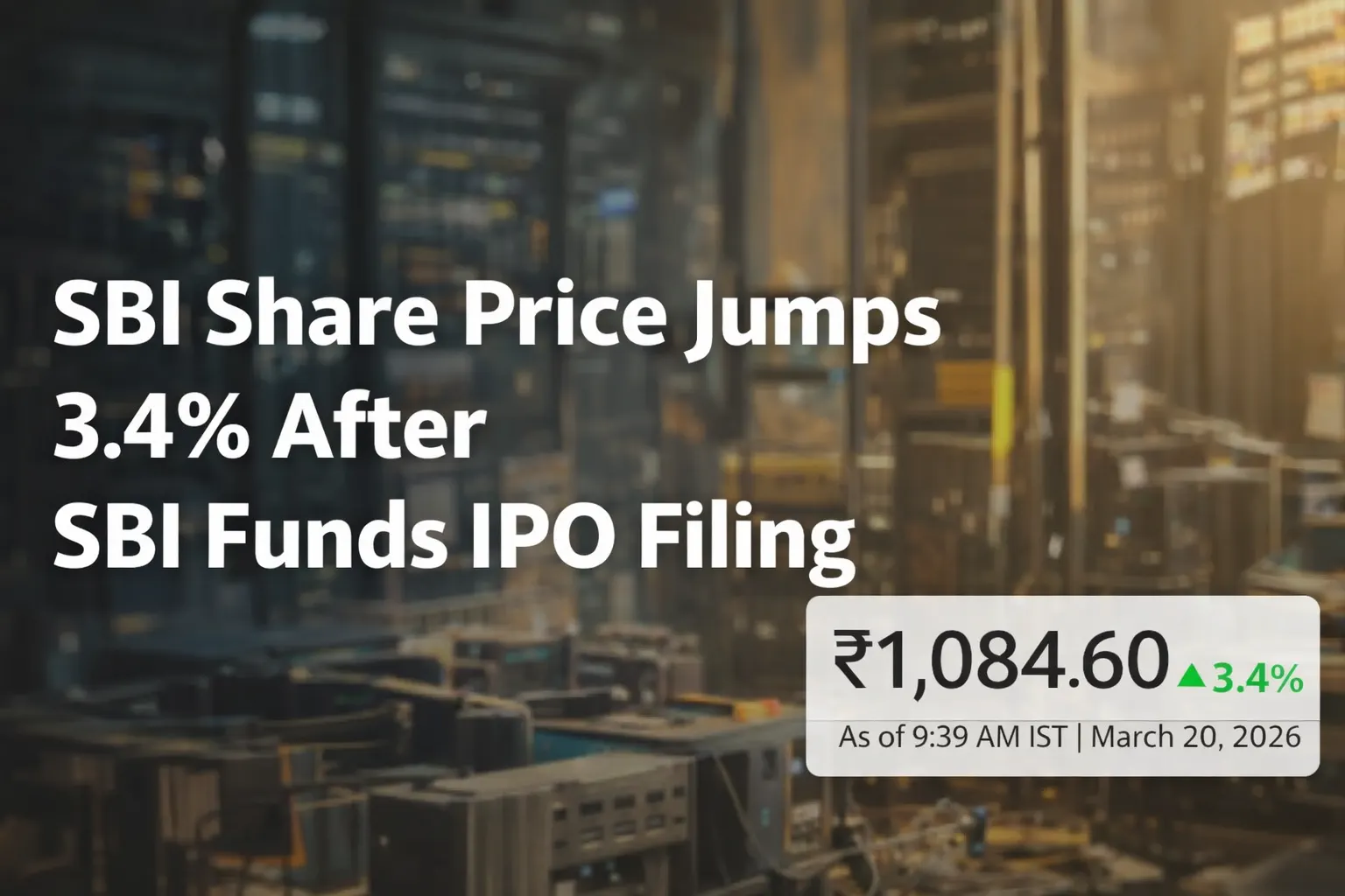 State Bank of India Share Price Gains 3.4% After SBI Funds IPO Filing