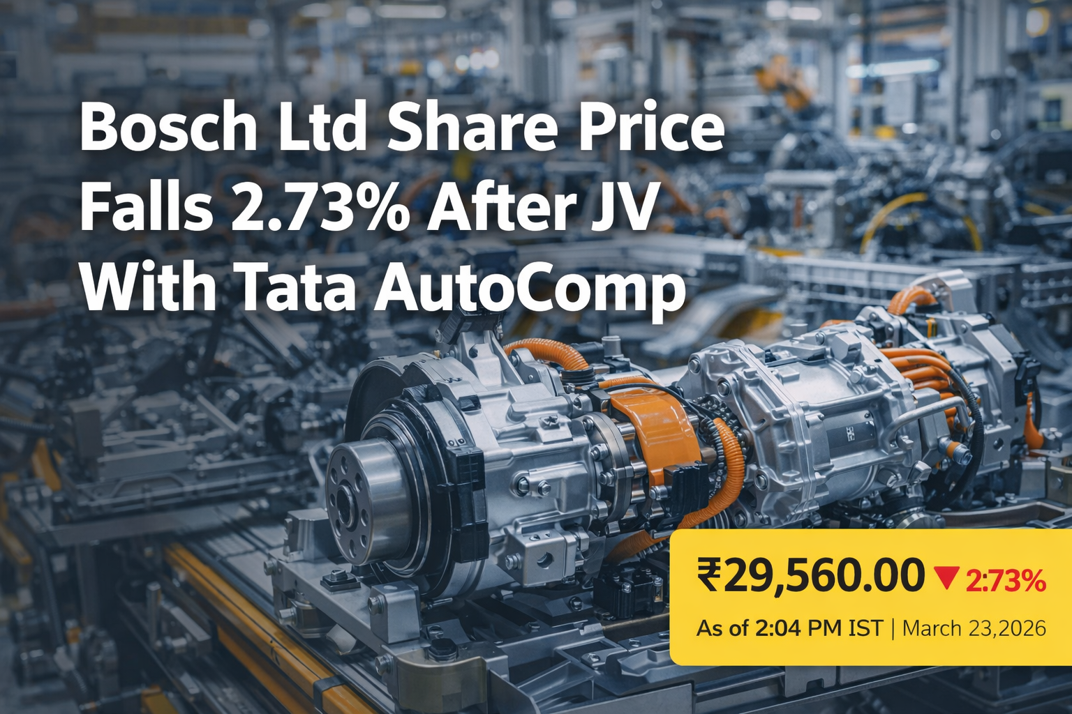 Bosch Ltd Share Price Falls 2.73% After Joint Venture With Tata AutoComp