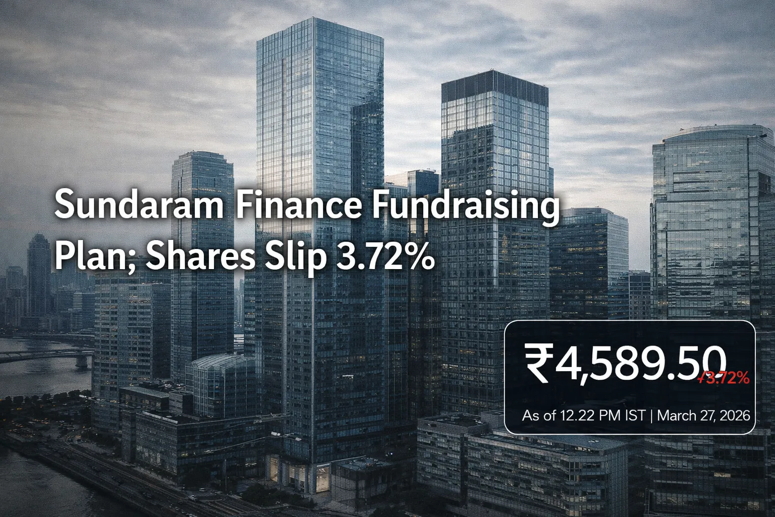 Sundaram Finance Approves ₹17,000 Crore Fundraising Plan; Shares Slip 3.72%