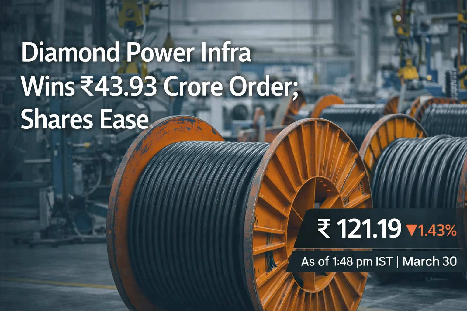 Diamond Power Infra Wins ₹43.93 Crore Order; Shares Ease