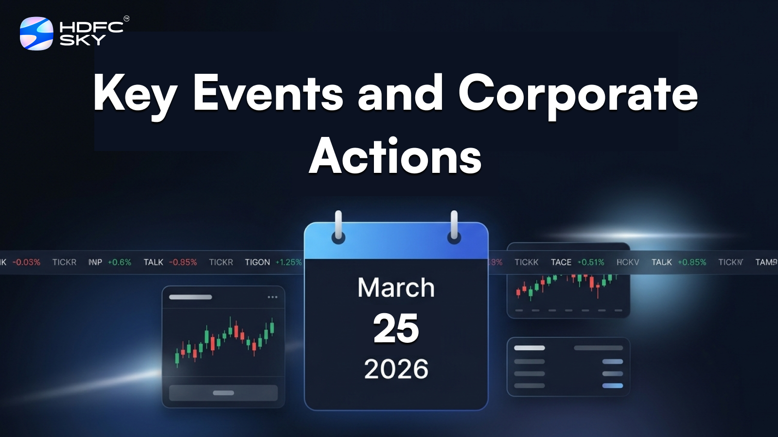 Key Events and Corporate Actions: March, 25 2026