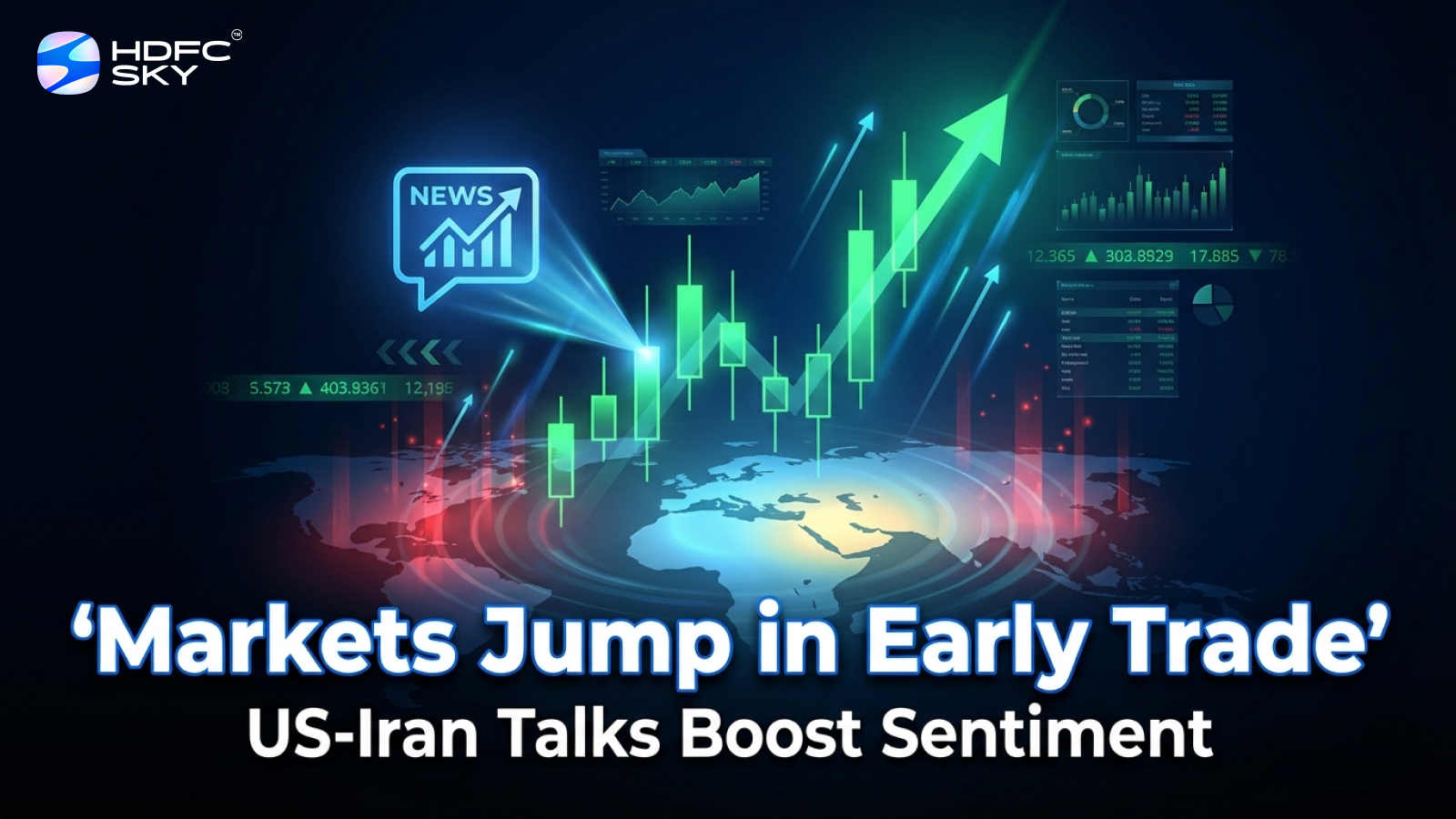 Markets Jump in Early Trade as US-Iran Talks Boost Sentiment