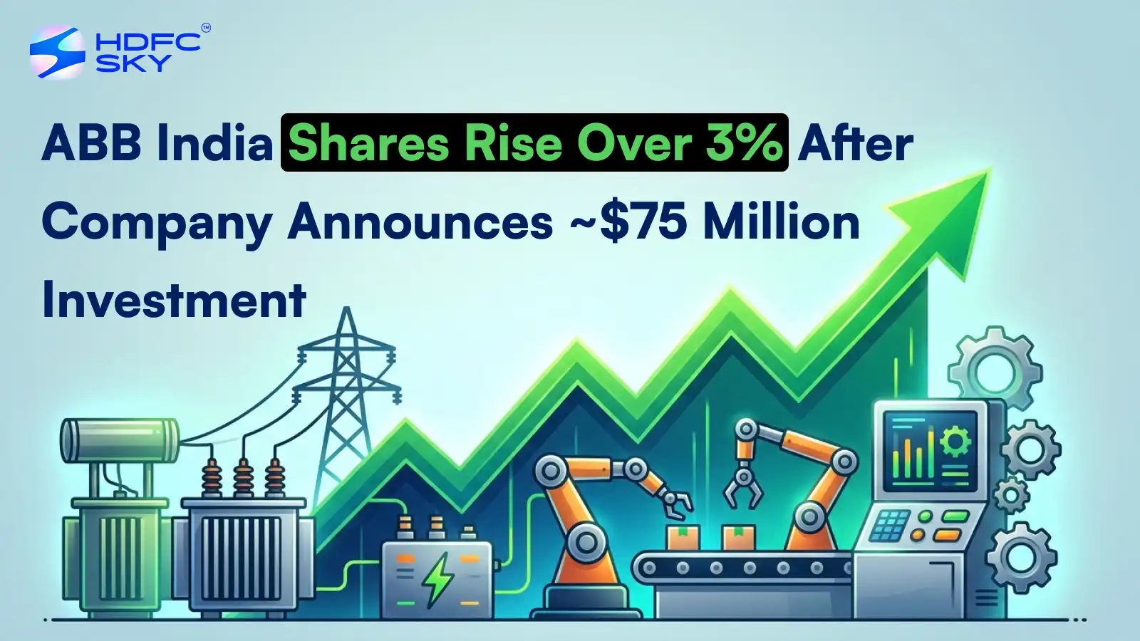 ABB India Share Price Rise Over 3% After Company Announces ~$75 Million Investment 