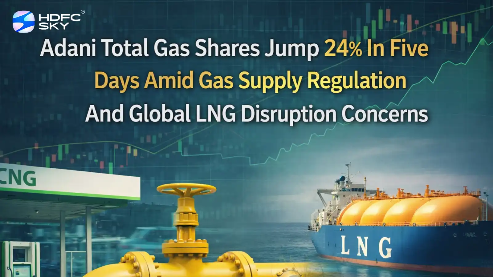 Adani Total Gas Shares Jump 24% In Five Days Amid Gas Supply Regulation and Global LNG Disruption Concerns