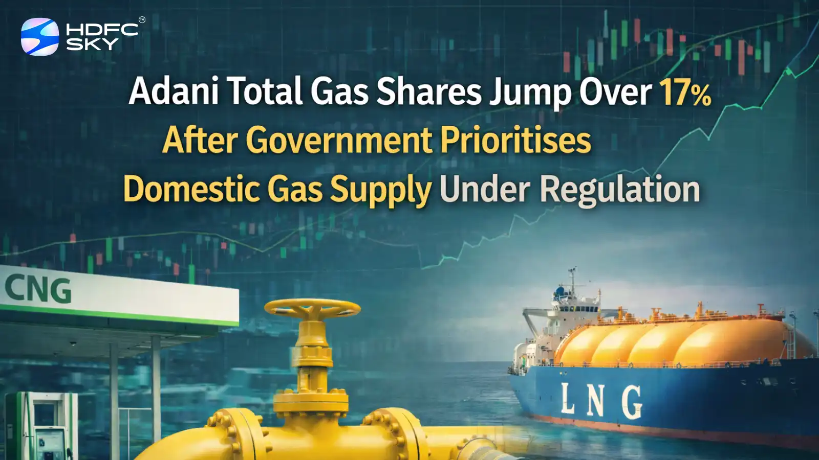 Adani Total Gas Share Price Jump Over 17% After Government Prioritises Domestic Gas Supply Under New Regulation
