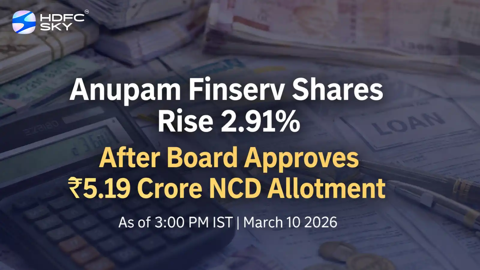 Anupam Finserv Share Price Rise 2.91% After Board Approves ₹5.19 Crore NCD Allotment