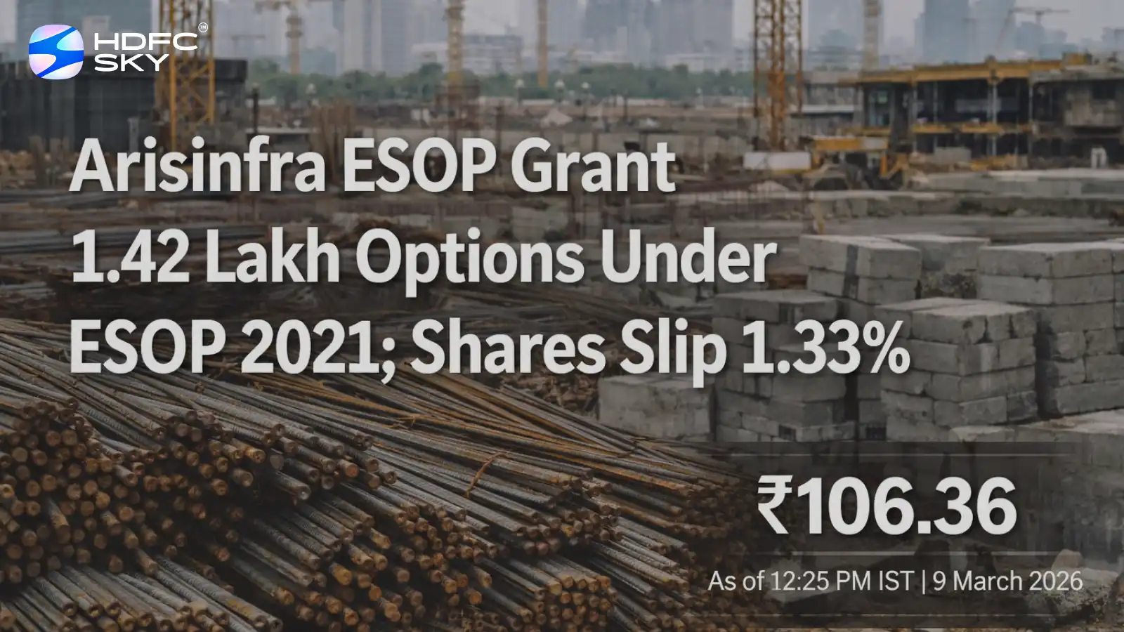 Arisinfra ESOP Grant Of 1.42 Lakh Options Under ESOP 2021; Shares Slip 1.33% 