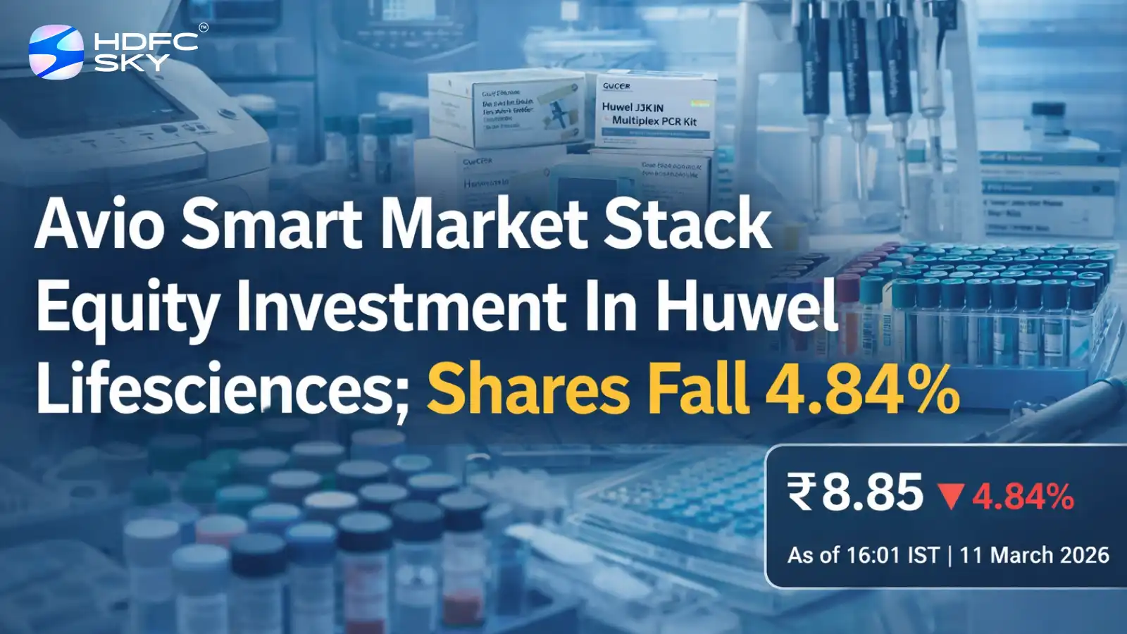 Avio Smart Market Stack Equity Investment In Huwel Lifesciences; Shares Fall 4.84%