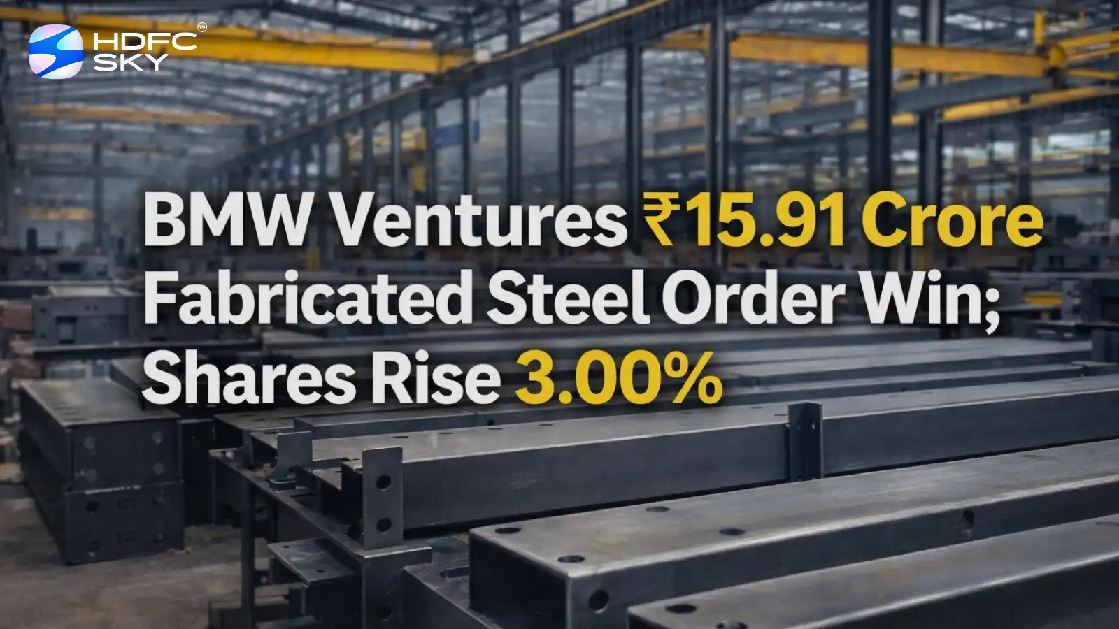 BMW Ventures ₹15.91 Crore Fabricated Steel Order Win; Shares Rise 3.00%