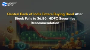 Central Bank of India Enters Buying Band After Stock Falls to ₹36.86: HDFC Securities Recommendation