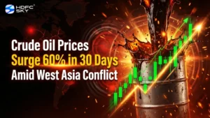 Crude Oil Prices Surge 60% in 30 Days Amid West Asia Conflict