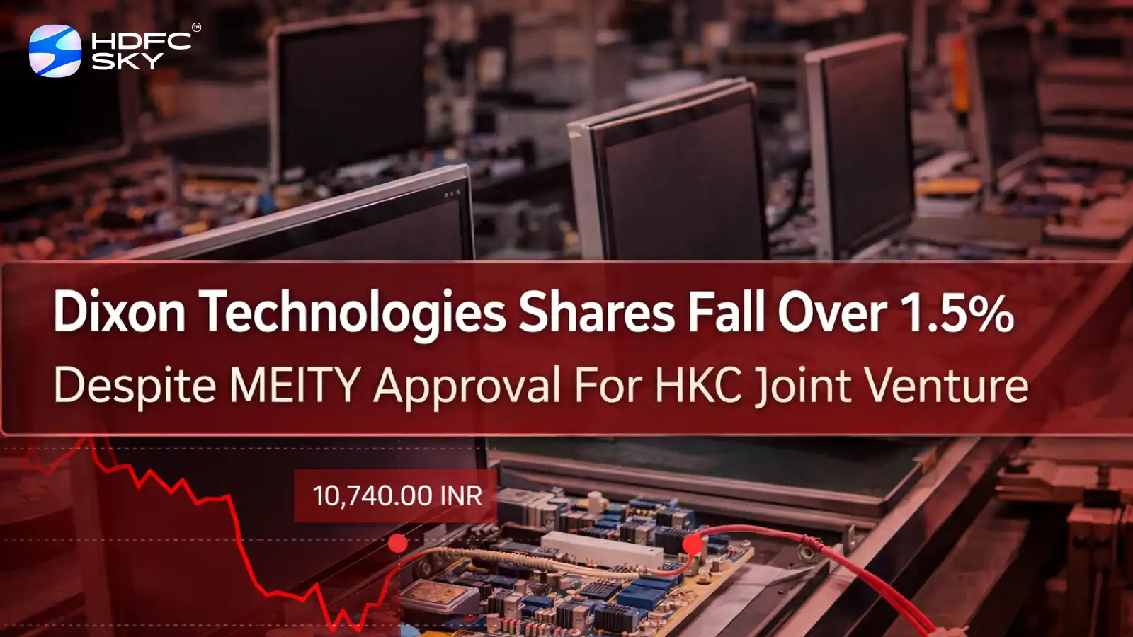 Dixon Technologies Share Price Fall Over 1.5% Despite MEITY Approval For HKC Joint Venture