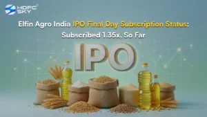 Elfin Agro India IPO Final Day Subscription Status: Subscribed 1.35x