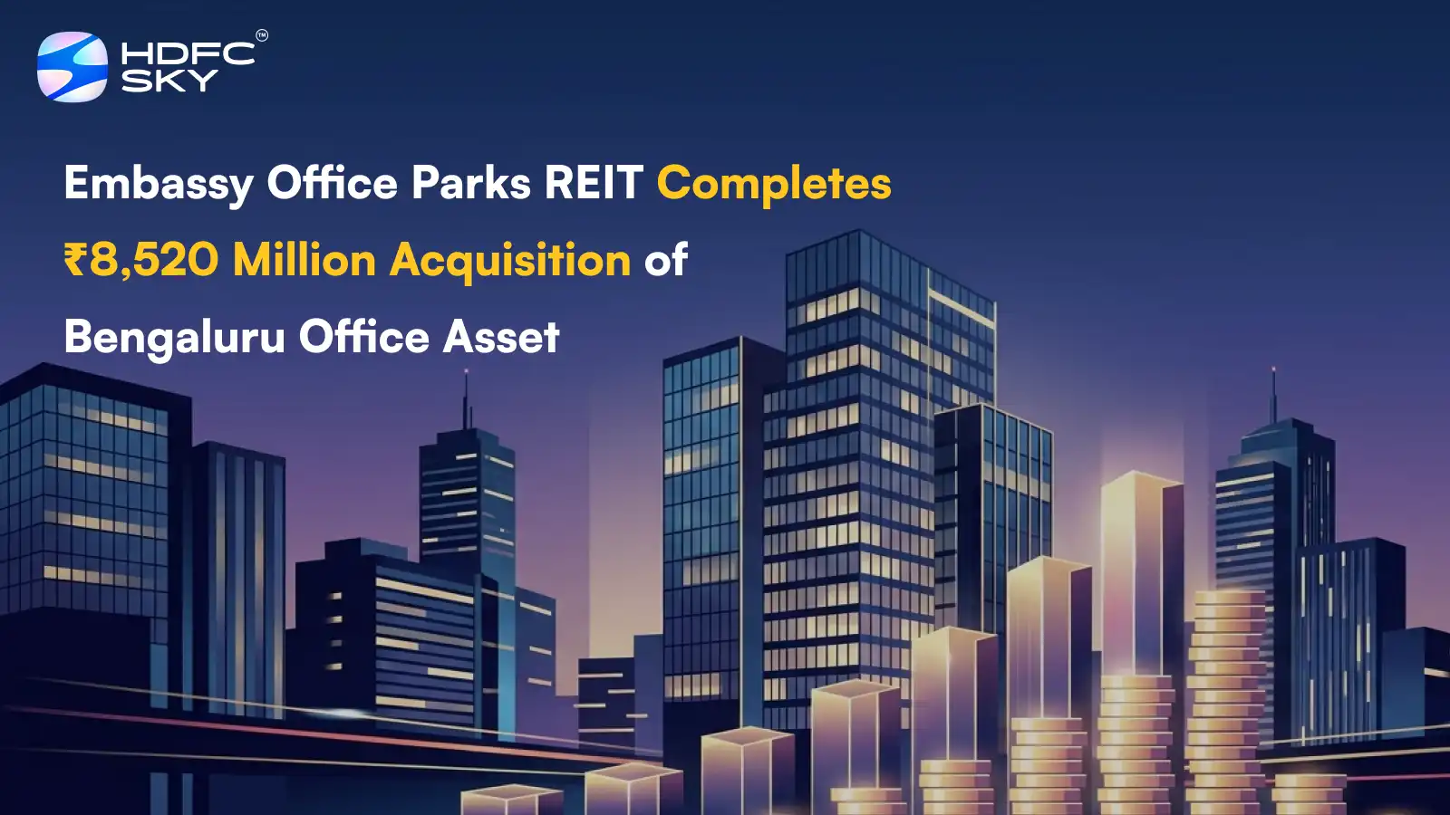 Embassy Office Parks REIT Completes ₹8,520 Million Acquisition of Bengaluru Office Asset