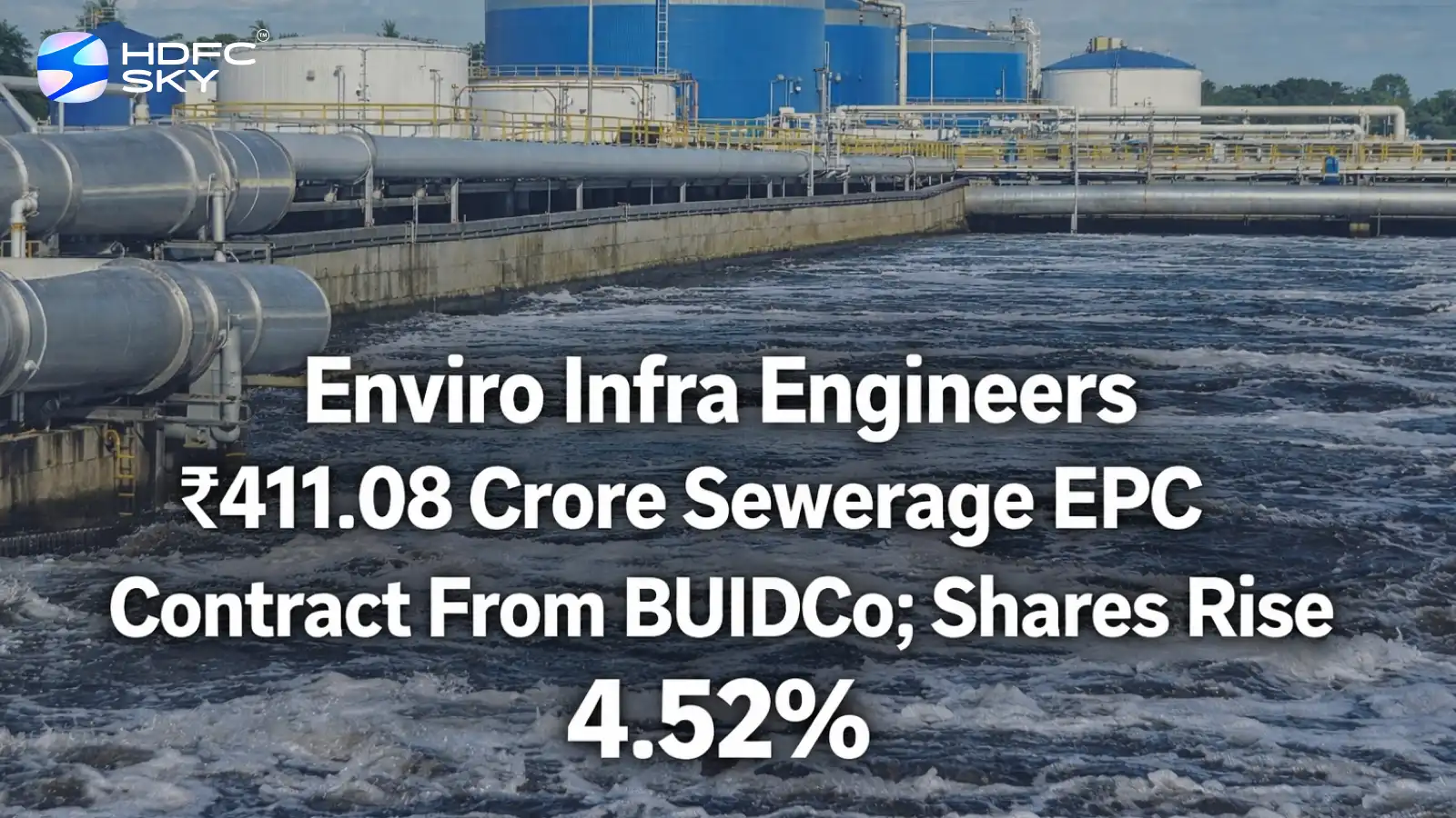 Enviro Infra Engineers ₹411.08 Crore Sewerage EPC Contract From BUIDCo; Shares Rise 4.52%